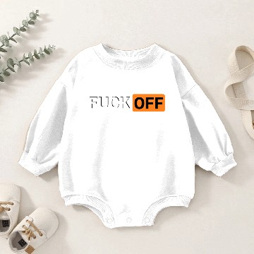 Discover Fuck off Baby Romper Sweatshirts