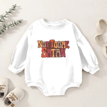 Discover NOT TODAY SATAN FUNNY SAYING Baby Romper Sweatshirts