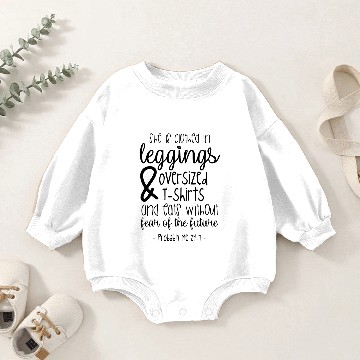 Discover She Is Clothed In Leggings Oversized Baby Romper Sweatshirts