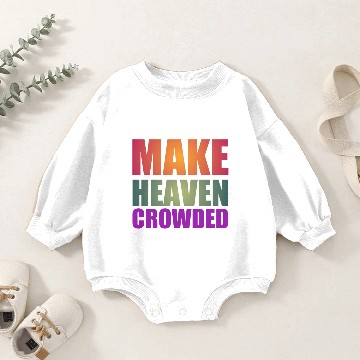 Discover Make heaven crowded | Cool quote Baby Romper Sweatshirts