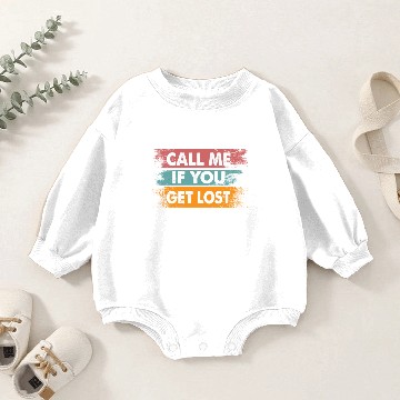 Discover Call Me If You Get Lost - Funny Baby Romper Sweatshirts