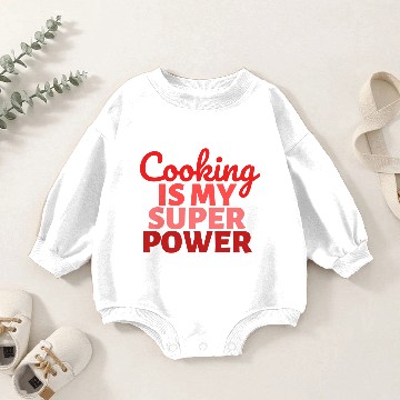 Discover Cooking is my Super Power Baby Romper Sweatshirts