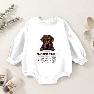 Discover Without Neapolitan Mastiff everything is stupid do Baby Romper Sweatshirts