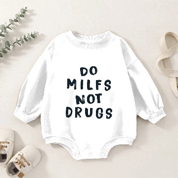 Discover Do Milfs Not Drugs Baby Romper Sweatshirts