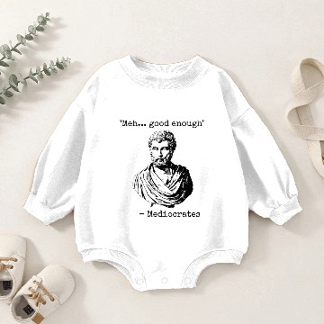 Discover Mediocrates Meh Good Enough Baby Romper Sweatshirts