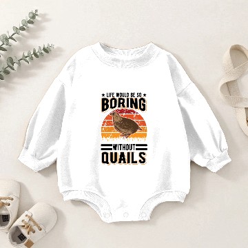 Discover Life Would Be So Boring Without Quails Quail Baby Romper Sweatshirts