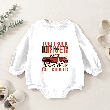 Discover Tow Truck Driver Normal Driver But Cooler Baby Romper Sweatshirts