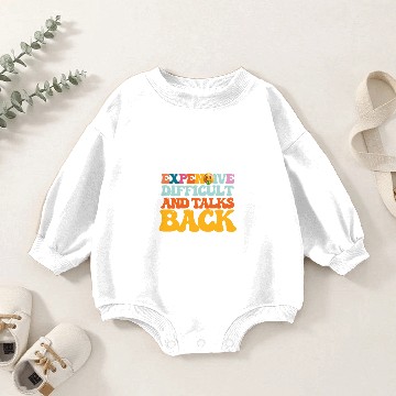 Discover Expensive Difficult And Talks Back Baby Romper Sweatshirts
