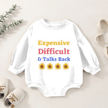 Discover Expensive Difficult And Talks Back Baby Romper Sweatshirts