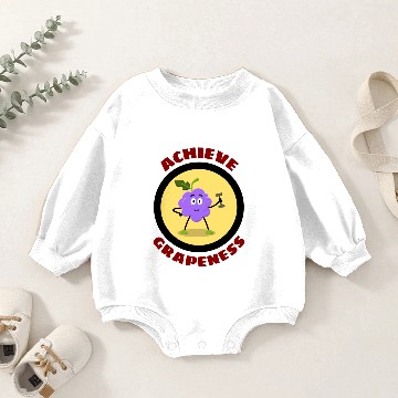 Discover Achieve Grapeness - Grape Pun Baby Romper Sweatshirts