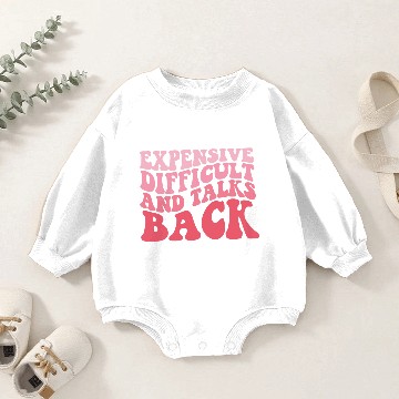 Discover Expensive Difficult And Talks Back Mothers Day Baby Romper Sweatshirts