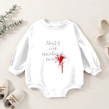 Discover That s Not Cranberry Sauce Baby Romper Sweatshirts