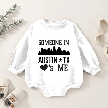 Discover Austin Texas Someone Loves Me Baby Romper Sweatshirts