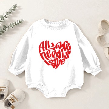 Discover All We Need Is Love Baby Romper Sweatshirts