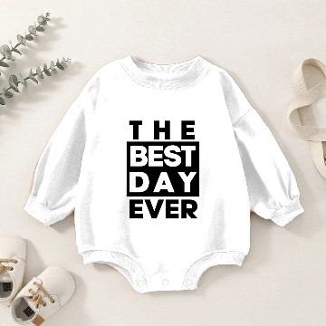 Discover The Best Day Ever Baby Romper Sweatshirts