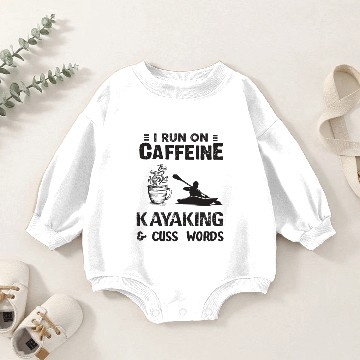 Discover I Run On Caffeine Kayaking And Cuss Words Baby Romper Sweatshirts