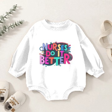 Discover Nurses do it better Typographic Baby Romper Sweatshirts