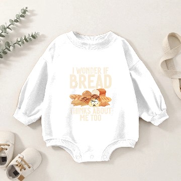 Discover Chef I Wonder If Bread Thinks About Me Too Loaf Baby Romper Sweatshirts