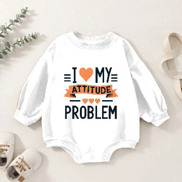 Discover I heart my attitude problem Baby Romper Sweatshirts