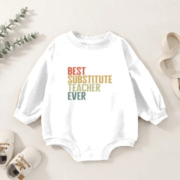 Discover Teacher Baby Romper Sweatshirts, Best Substitute Teacher Ever