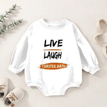 Discover Live Laugh Toaster Bath Baby Romper Sweatshirts