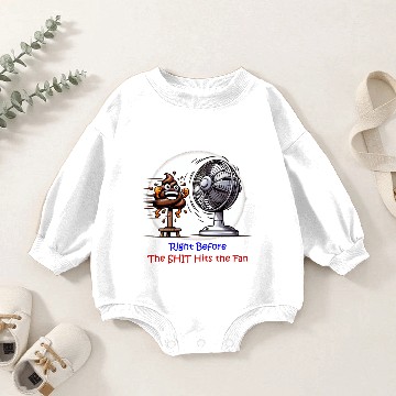 Discover Right Before The Shit Hits The Fan Baby Romper Sweatshirts