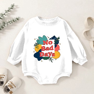 Discover NO BAD DAYS Baby Romper Sweatshirts