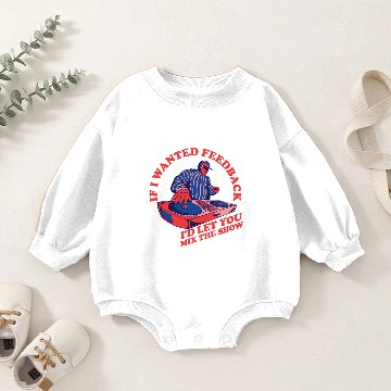 Discover If I Wanted Feedback Sound Engineer Baby Romper Sweatshirts