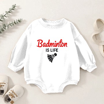 Discover Badminton Is Life Typography Design Baby Romper Sweatshirts