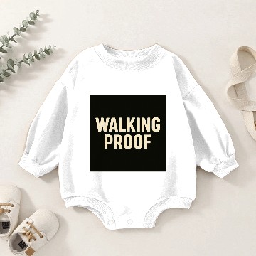 Discover Walking Proof Bold Statement Baby Romper Sweatshirts