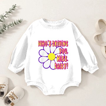Discover Who's Driving You, Miss Daisy? Baby Romper Sweatshirts