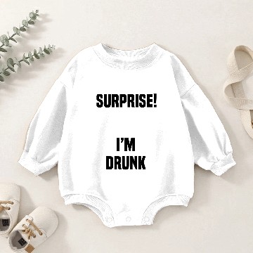 Discover Surprise I'm Drunk Baby Romper Sweatshirts