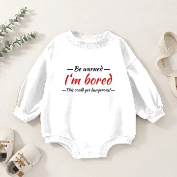 Discover Be warned: I'm bored Baby Romper Sweatshirts