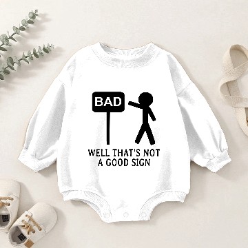 Discover Well Thats Not A Good Sign Baby Romper Sweatshirts