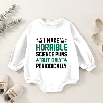 Discover Science Puns Baby Romper Sweatshirts