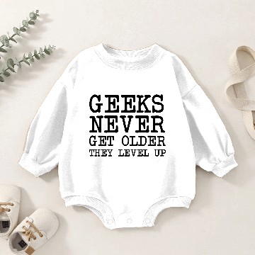Discover Geeks Never Get Older They Level Up Baby Romper Sweatshirts