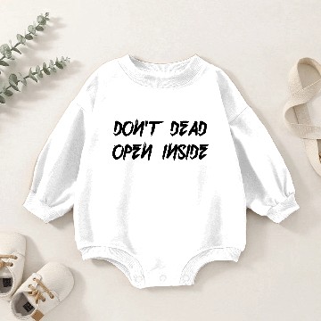 Discover Don't Open Dead Inside Quote Baby Romper Sweatshirts