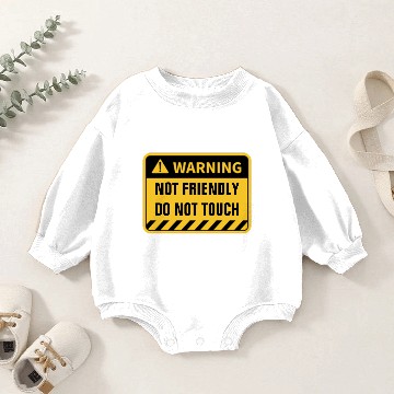 Discover WARNING NOT FRIENDLY DO NOT TOUCH Baby Romper Sweatshirts
