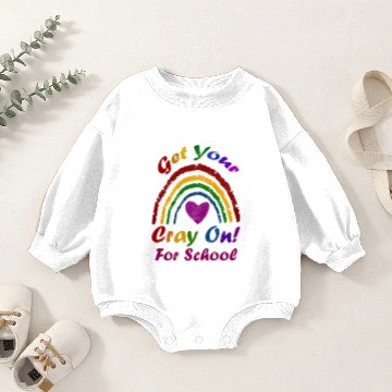 Discover Get Your Cray On For School - Cute Crayon Rainbow Plus Size Baby Romper Sweatshirts