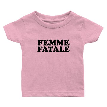 Discover Femme Fatale Quote Baby T-shirts