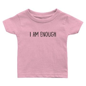 Discover I Am Enough Baby T-shirts