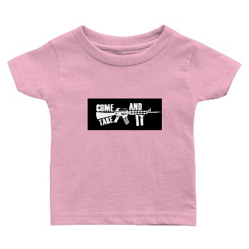 Discover Come and take it Baby T-shirts