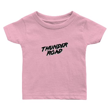 Discover Thunder Road Baby T-shirts