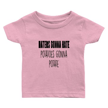 Discover Haters Gonna Hate Baby T-shirts