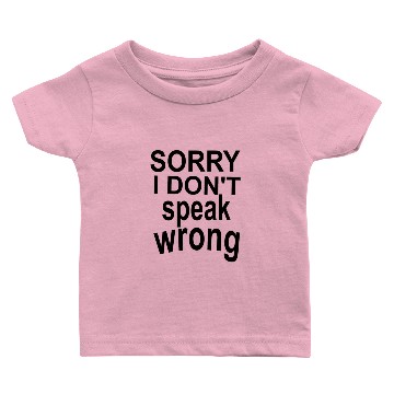 Discover sorry i don t speak wrong Baby T-shirts