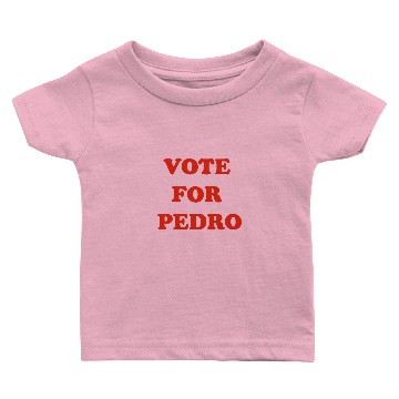 Discover Vote For Pedro | Napoleon Dynamite - Vote For Pedro - Baby T-shirts