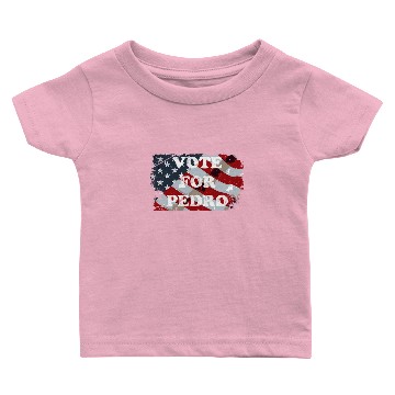 Discover Vote for Pedro US Flag - Vote For Pedro - Baby T-shirts
