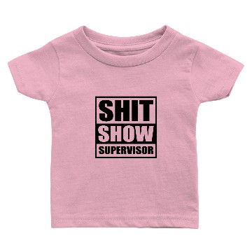 Discover Shit Show Supervisor - hell supervisor Baby T-shirts