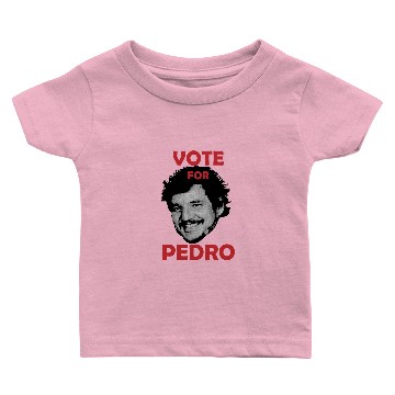 Discover Vote for Pedro - Pedro Pascal - Baby T-shirts