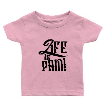 Discover life is pain Baby T-shirts